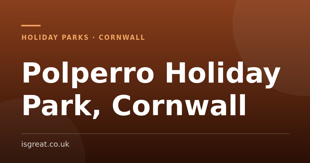 Polperro Holiday Park, Cornwall – and what to do nearby