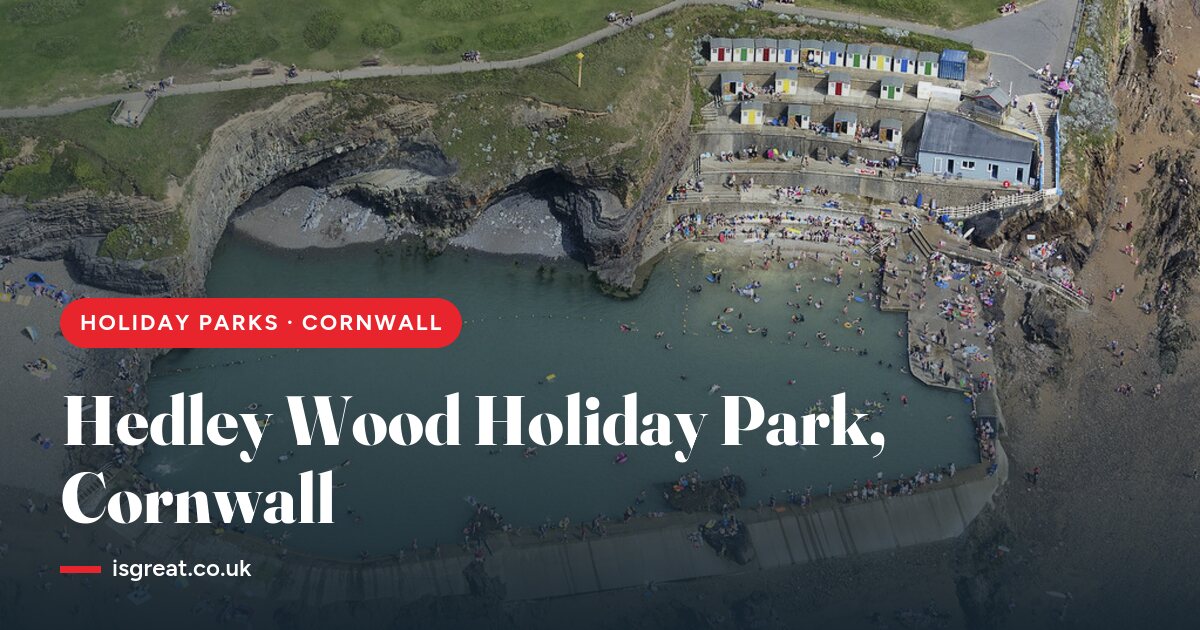 Hedley Wood Holiday Park, Cornwall – and what to do nearby