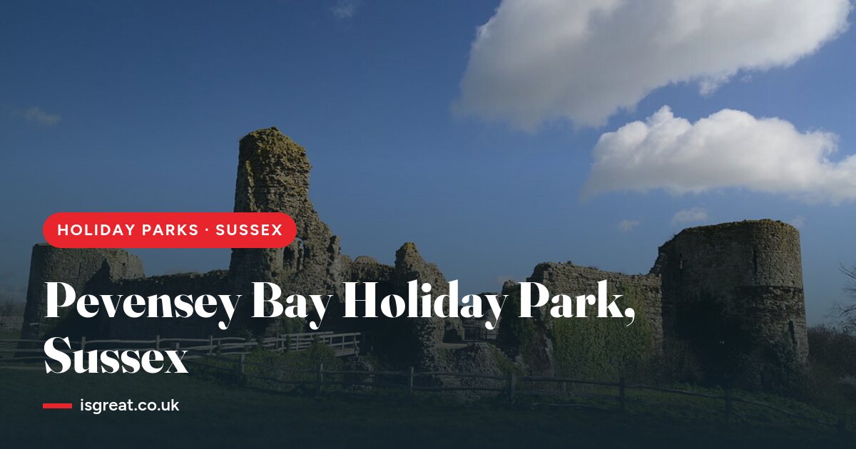 Rye Harbour Holiday Park, Sussex – and what to do nearby