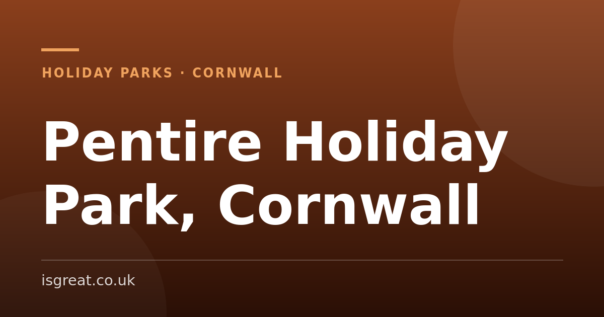 Pentire Holiday Park, Cornwall – and what to do nearby