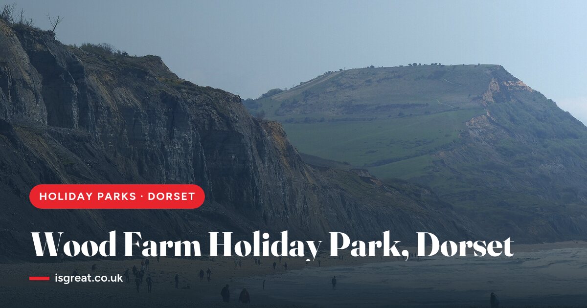 Wood Farm Holiday Park, Dorset – and what to do nearby