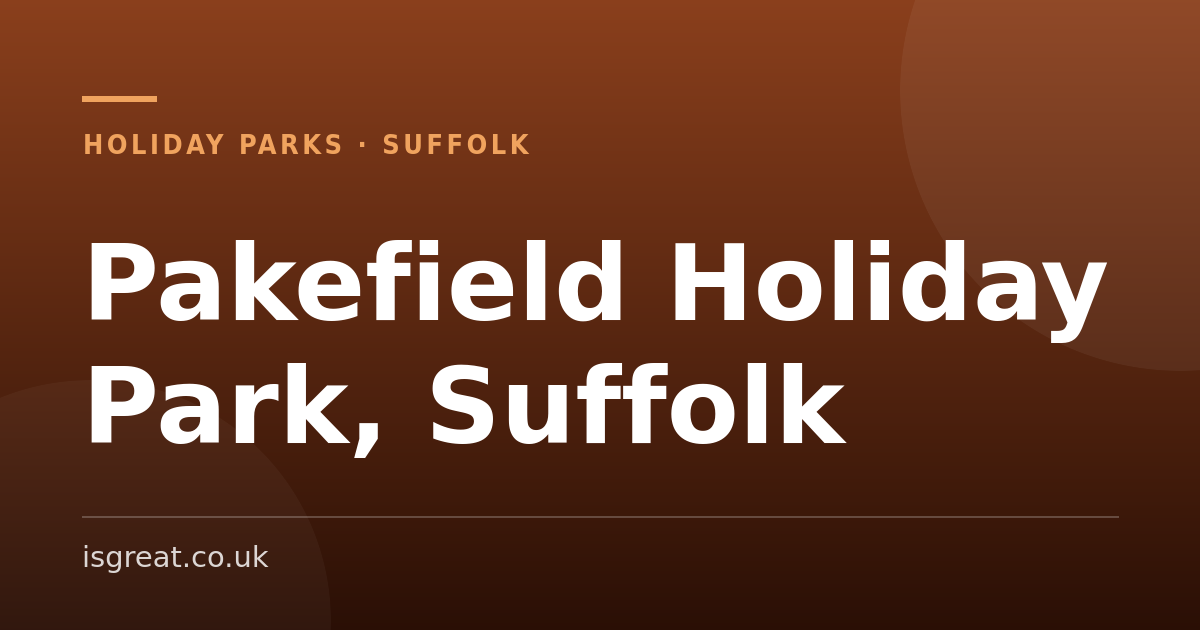 Suffolk Sands Holiday Park, Suffolk – and what to do nearby