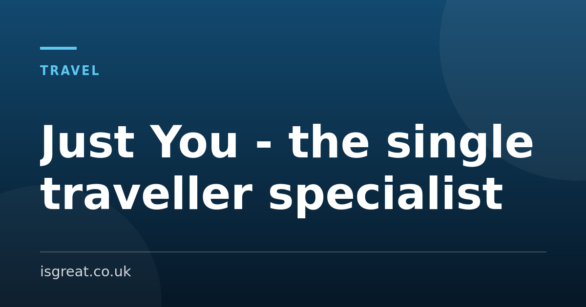 Just You – the single traveller specialist
