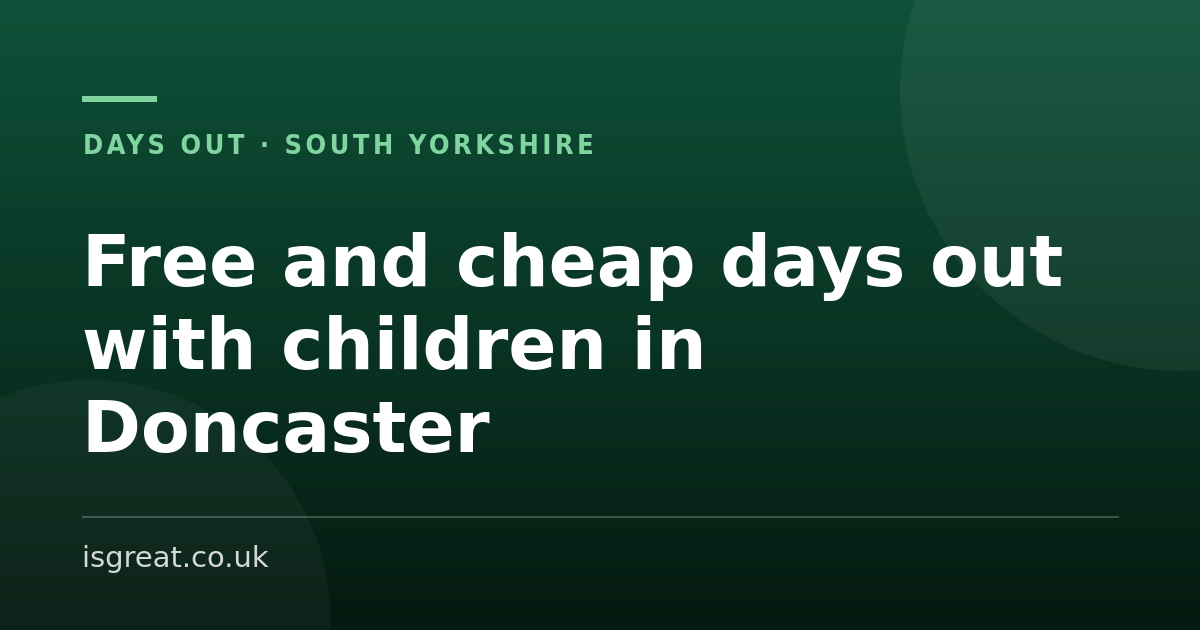 Free and cheap days out with children in Doncaster