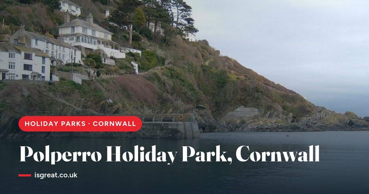 Polperro Holiday Park, Cornwall – and what to do nearby