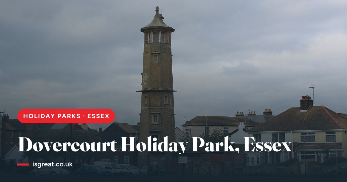 Dovercourt Holiday Park, Essex – and what to do nearby