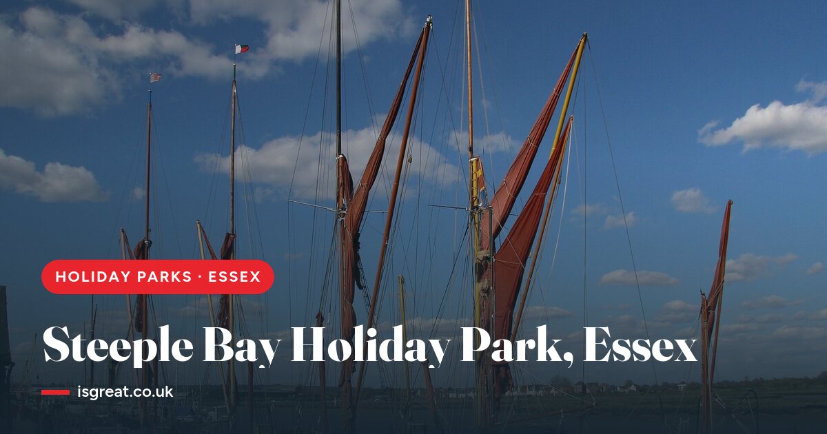 Steeple Bay Holiday Park, Essex – and what to do nearby