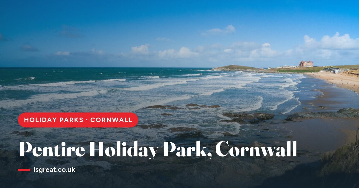 Pentire Holiday Park, Cornwall – and what to do nearby
