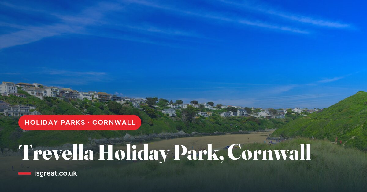 Trevella Holiday Park, Cornwall – and what to do nearby