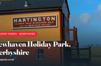 Newhaven Holiday Park, Derbyshire – and what to do nearby